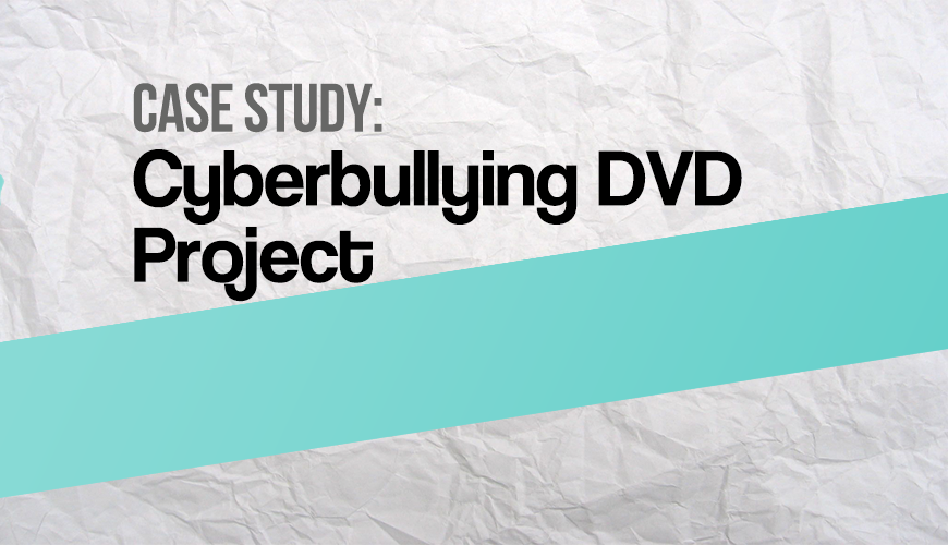 Cyberbullying DVD Project