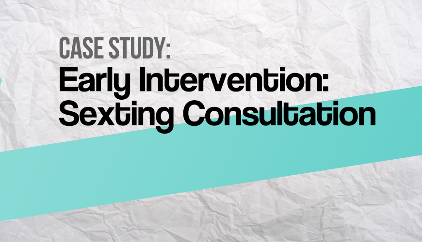 Early Intervention: Sexting Consultation